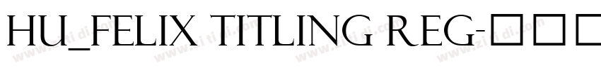 Hu_Felix Titling Reg字体转换